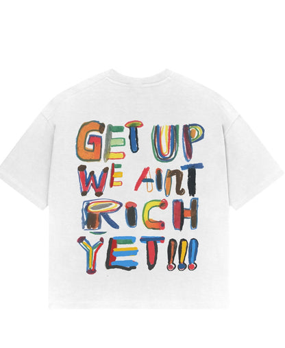 PREORDER “We Ain’t Rich Yet” Statement Tee